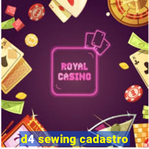 d4 sewing cadastro